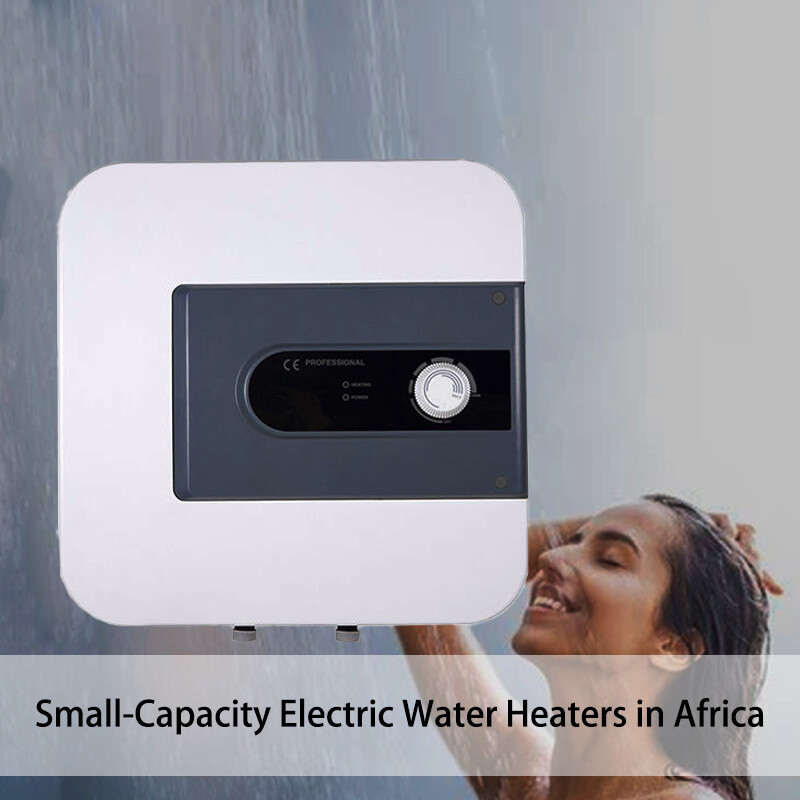 Small-Capacity Electric Water Heaters in Africa: Market Preferences Across Key Countries Small-Capacity Electric Water Heaters in Africa: Market Preferences Across Key Countries